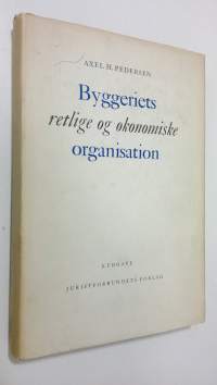 Byggeriets retlige og okonomiske organisation