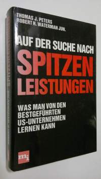 Auf der suche nach spitzenleistungen : was man von den bestgefuhrten Us-unternehmen lernen kann