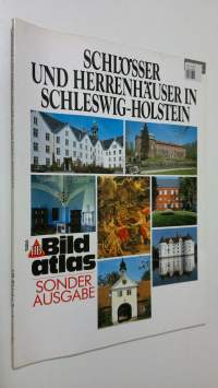 Bild atlas - Sonder ausgabe : Schlösser und herrenhäuser in Schleswig-Holstein