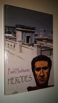 Herodes : historiallinen romaani Herodes Suuresta ja hänen ajastaan