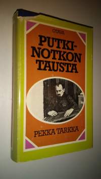 Putkinotkon tausta : Joel Lehtosen henkilöt 1901-1923