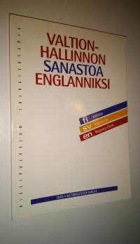 Valtionhallinnon sanastoa englanniksi = Statsförvaltningstermer på engelska = Finnish civil service glossary - titles and organisations