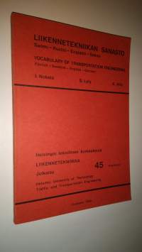 Liikennetekniikan sanasto : suomi - ruotsi - englanti - saksa = Vocabulary of transportation engineering : Finnish - Swedish - English - German