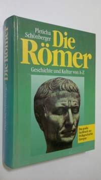 Die Römer : Ein enzyklopädisches Sachbuch zur fruhen Geschichte Europas