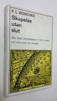 Skapelse utan slut : Hur långt utforskningen av livet, jorden och universum har kommit