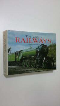 The world&#039;s railways : the history and development of rail transport