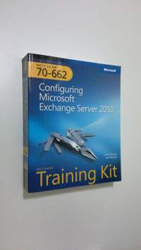 MCTS Self-Paced Training Kit (Exam 70-662) : Configuring Microsoft Exchange Server 2010
