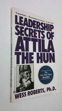 Leadership secrets of Attila the Hun