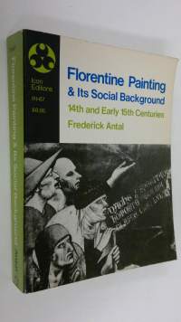 Florentine painting and its social background : the bourgeois republic before Cosimo de&#039; Medici&#039;s advent to power, XIV and early XV centuries
