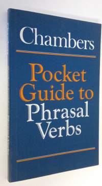 Chambers Pocket Guide to Phrasal Verbs (ERINOMAINEN)