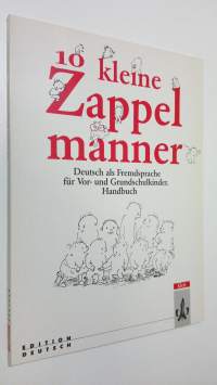 10 kleine Zappelmänner : Deutsch als Fremdsprache fur Vor- und Grundschulkinder - Handbuch