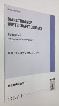 Marktchance wirtschaftsdeutsch : Begleitheft mit Tests und Transkriptionen (ERINOMAINEN)