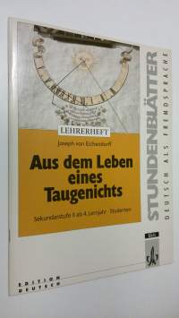 Aus dem Leben eines Taugenichts : Lehrerheft - Sekundarstufe II ab 4. Lernjahr : Studenten (ERINOMAINEN)