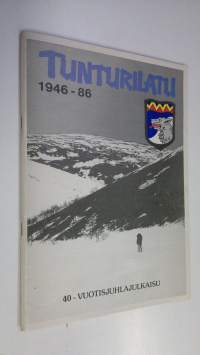 Tunturilatu 1946-86 - 40-vuotisjuhlajulkaisu