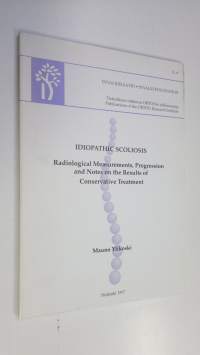 Idiopathic scoliosis : radiological measurements, progression and notes on the results of conservative treatment (signeerattu)