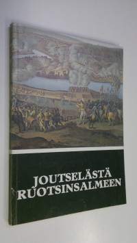 Joutselästä Ruotsinsalmeen : sotilasmuistomerkkejä vuosien 1555-1790 tapahtumista : Sotasokeat ry:n kevätjulkaisu 1979