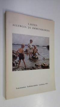 Lasten allergia ja immunologia : Lastentautien tutkimussäätiön vuosikirja 1974