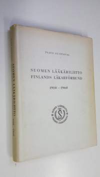 Suomen lääkäriliitto - Finlands läkarförbund 1910-1960