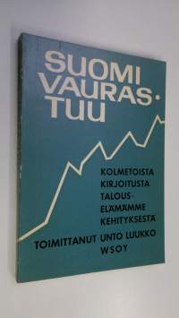 Suomi vaurastuu : kolmetoista kirjoitusta talouselämämme kehityksestä