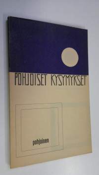 Pohjoiset kysymykset : Pohjois-Suomen ajankohtaisten ongelmien tarkastelua