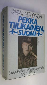 Pekka Tiilikainen, Suomi : sinivalkoisen äänen legenda 1911-1944 (signeerattu)