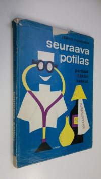 Seuraava potilas : kaskuja lääkäreistä ja potilaista