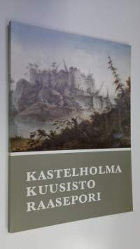 Kastelholma - Kuusisto - Raasepori