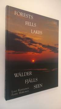 Forests, fells, lakes : a refreshingly different viewpoint on the Finns and part of their country = Wälder, Fjälls, Seen : was Sie schon immer uber die Waldzone F...