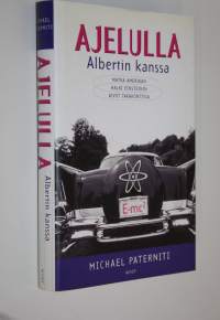 Ajelulla Albertin kanssa : matka Amerikan halki Einsteinin aivot takakontissa