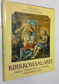 Kirkkomaalarit : Mikael Toppeliuksen ja Emanuel Granbergin taide