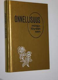 Onnellisuus - miten löydät sen