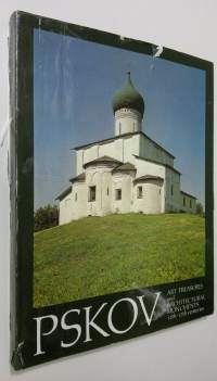 Pskov : Art treasures and architectural monuments 12th-17th centuries