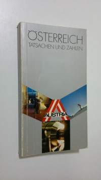 Österreich : tatsachen und zahlen