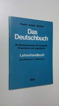 Das Deutschbuch - Lehrerhandbuch : Ein Sprachprogramm fur Ausländer