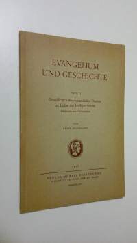 Evangelium und geschichte - teil. II : Grundfragen des menschlichen Daseins im Lichte der Heiligen Schrift