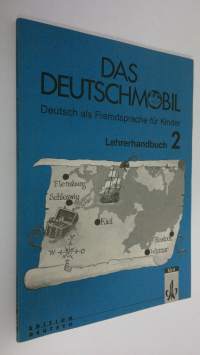 Das Deutschmobil - Lehrerhandbuch 2 : Deutsch als Fremdsprache fur KInder (ERINOMAINEN)