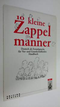 10 kleine Zappelmänner : Deutsch als Fremdsprache fur Vor- und Grundschulkinder - Handbuch (ERINOMAINEN)