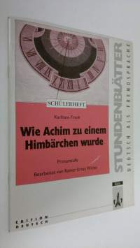 Wie Achim zu einem Himbärchen wurde : Primarstufe - Schulerheft