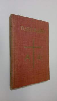 Tertullian : der Vater des abendländischen Christentums. Ein Kämpfer für und gegen die römische Kirche