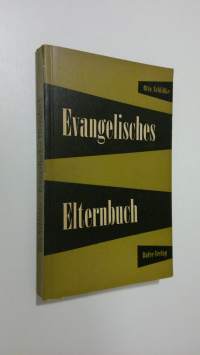 Evangelisches Elternbuch : Erziehungshilfe fur den Alltag