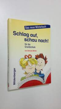 Schlag auf, schau nach! : wörterbuch fur die grundschule