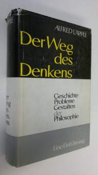 Der Weg des Denkens : Geschichte - Probleme - Gestalten der Philosophie