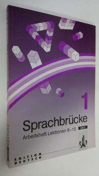 Sprachbrucke 1 : Arbeitsheft Lektionen 8-15
