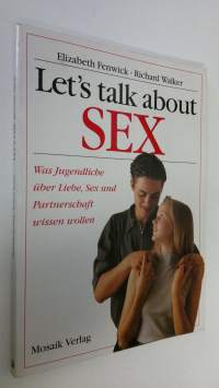 Let&#039;s talk about Sex (ERINOMAINEN)