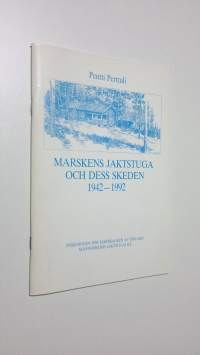 Marskens jaktstuga och dess skeden 1942-1992