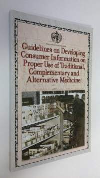 Guidelines on Developing Consumer Information on Proper Use of Traditional, Complementary and Alternative Medicine (ERINOMAINEN)