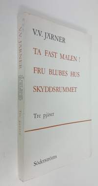 Ta fast malen! ; Fru Blubes hus ; Skyddsrummet ; Tre pjäser