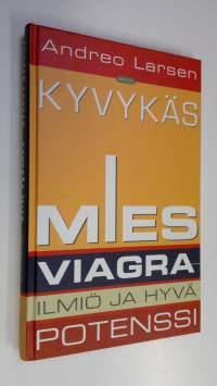 Kyvykäs mies : Viagra-ilmiö ja hyvä potenssi