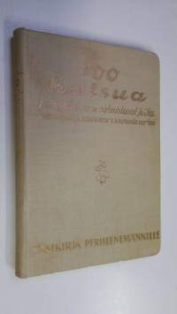 100 kutsua : ruokalistoja ja valmistusohjeita pienempiä ja suurempia seurueita varten