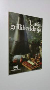 Uusia grilliherkkuja : grilliruokia, gratiineita